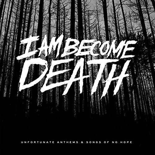 UNFORTUNATE ANTHEMS & SONGS OF NO HOPE
