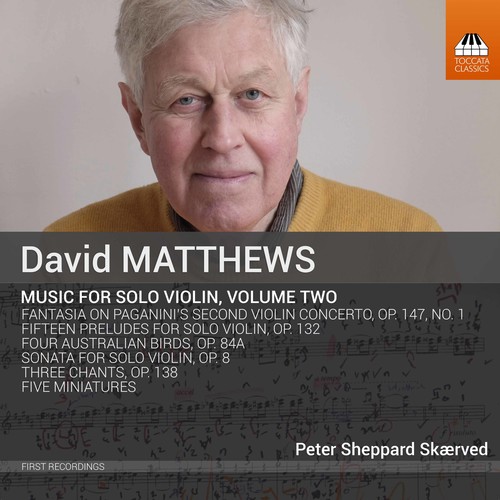 David Matthews: Music for Solo Violin, Vol. 2