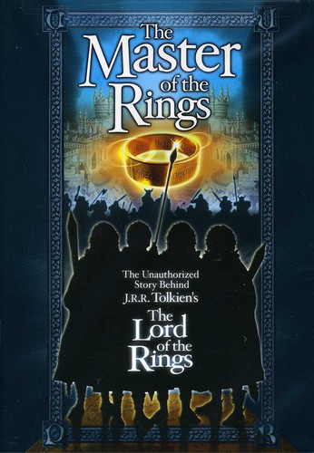 The Master of the Rings: The Unauthorized Story Behind J.R.R. Tolkien's the Lord of the Rings