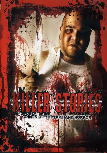 Killer Stories: Crimes of Torture and Horror
