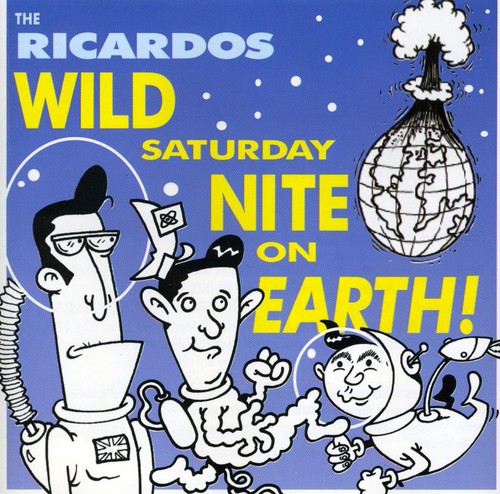 The Ricardos - Wild Saturday Night On Earth vinyl record cover