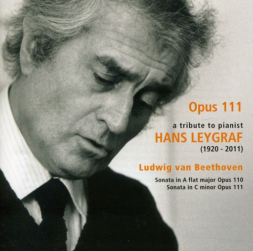 Opus 111: Tribute to Pianist Hans Leygraf