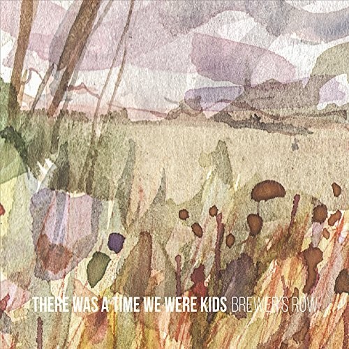 There Was A Time We Were Kids