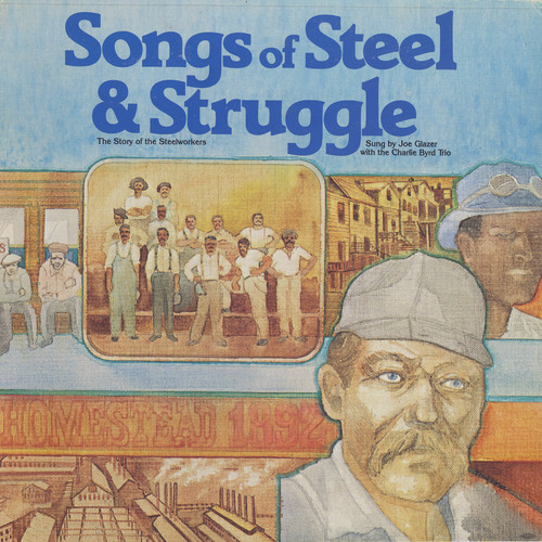 Songs of Steel & Struggle: The Story of the Steelw