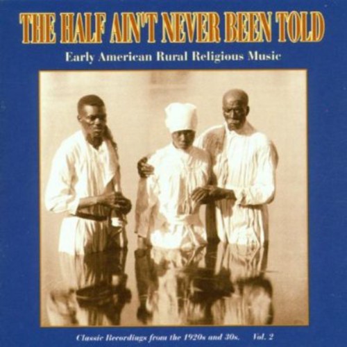 The Half Ain't Never Been Told Vol.2