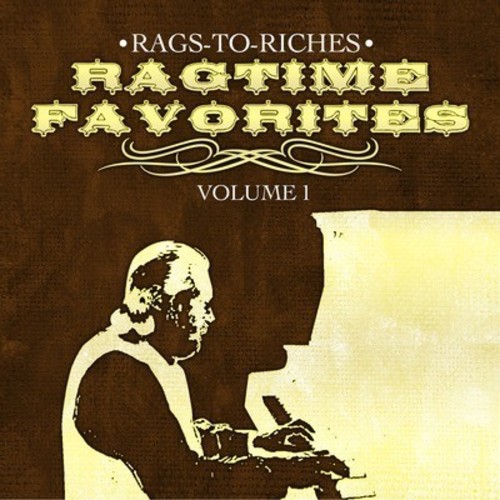 Rags-To-Riches - Ragtime Favorites Vol. 1