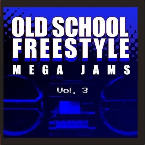 Old School Freestyle Mega Jams 3 /  Var