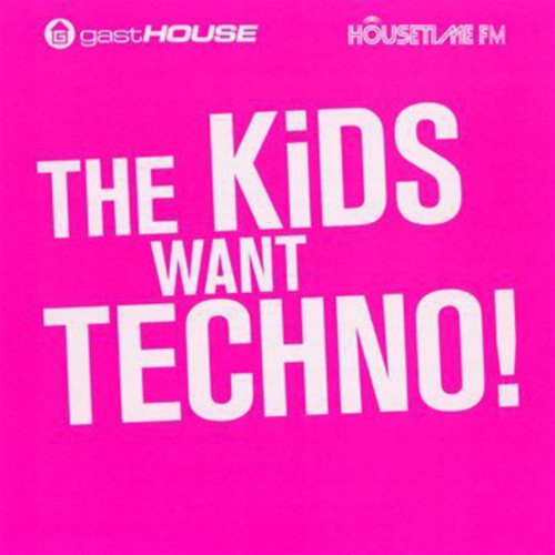Kids Want Techno / Various