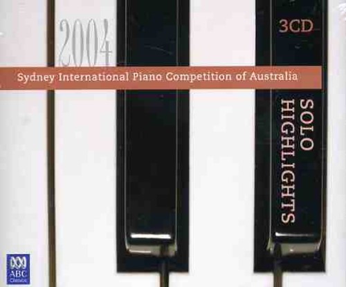 Sydney Int Pno Compet 2004 Solo HLTS / Various