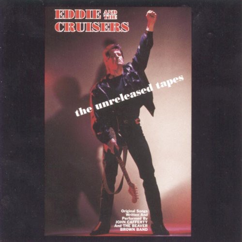 Eddie and the Cruisers: The Unreleased Tapes