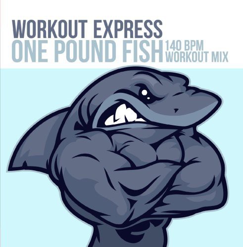 ONE POUND FISH (140 BPM WORKOUT MIX)