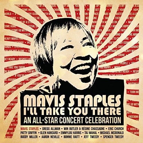 Mavis Staples I'll Take You There: An All-star Concert Celebration