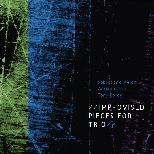 Meloni/Orru/Oxley - Improvised Pieces for Trio