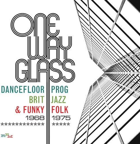 One Way Glass: Dancefloor Prog Brit Jazz & Funky Folk 1968-1975