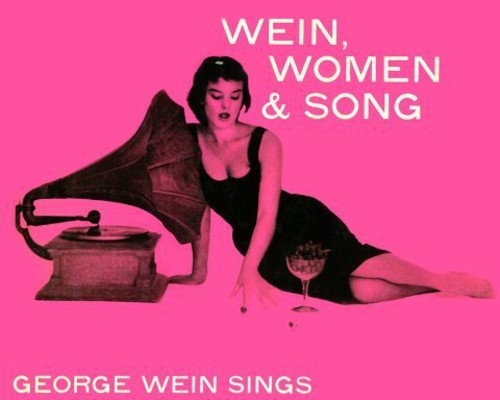Wein, Women and Song