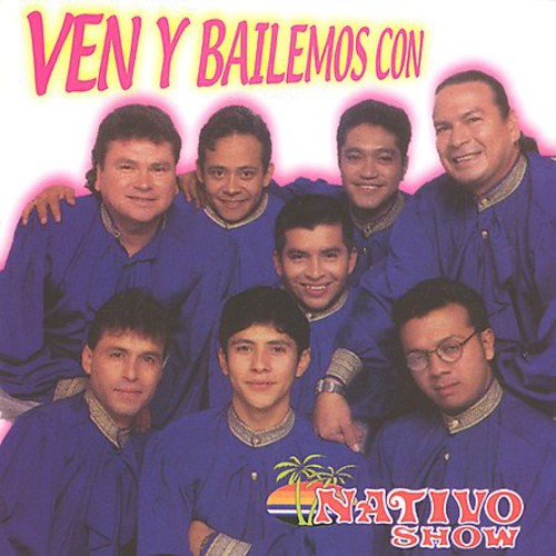 Ven y Bailemos Con Nativo Show