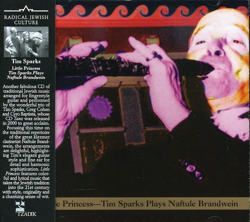 Little Princess: Tim Sparks Plays Naftule Brandwein