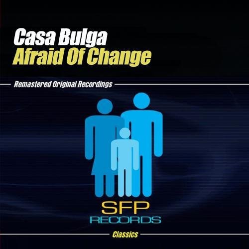 AFRAID OF CHANGE
