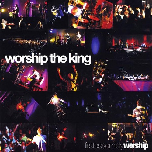 First Assembly Worship - Worship the King