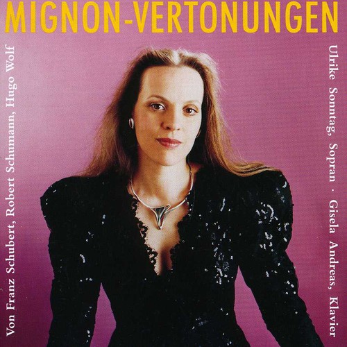 Mignon: Vertonungen of Schubert & Wolf