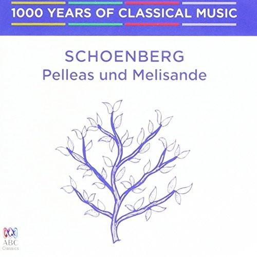 Schoenberg: Pelleas Und Melisande - 1000 Years Of