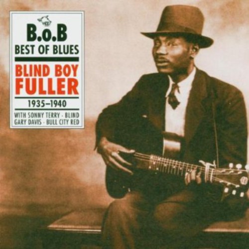 Blind Fuller Boy - Blind Boy Fuller 1935-1940