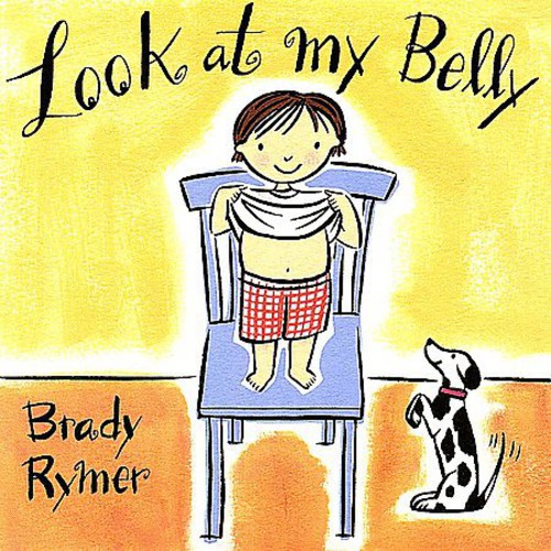 BRADY RYMER AND THE LITTLE BAND THAT COULD - Look at My Belly