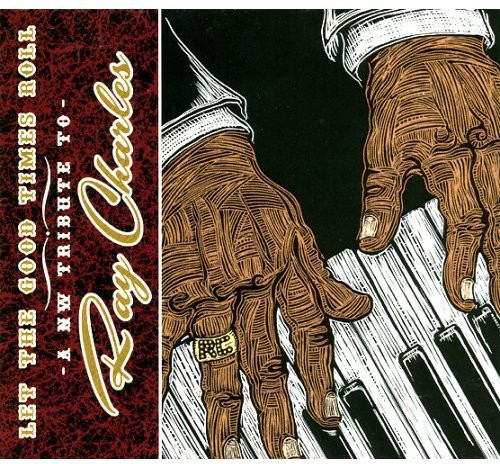 Let The Good Times Roll: A NW Tribute To Ray Charles