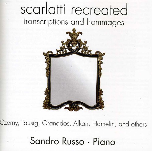 Scarlatti Recreated: Transcriptions & Hommages
