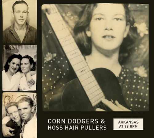Arkansas at 78 RPM: Corn Dodgers & Hoss Hair /  Various