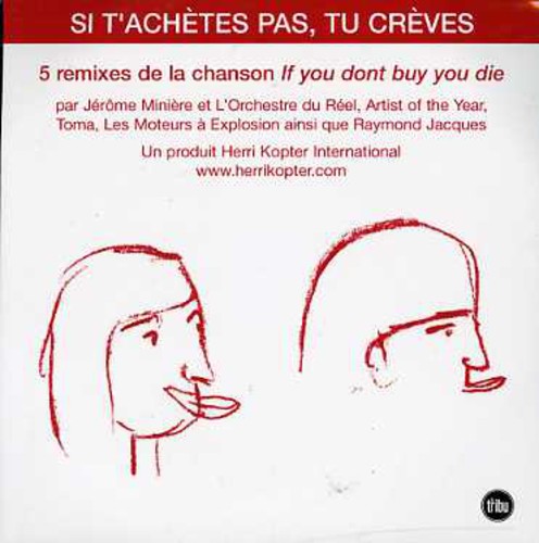 Si T'achetes Pas Tu Creves [Import]