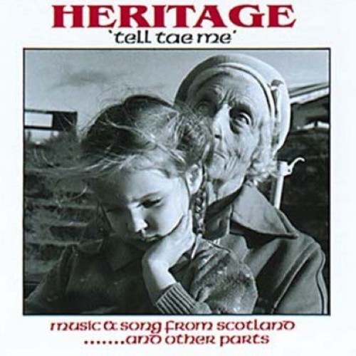 Heritage - Tell Tae Me: Music and Song From Scotland and Other Parts
