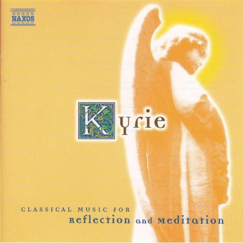 Kyrie: Classical Music Reflection & Meditation / Various