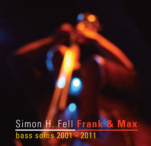 Frank and Max: Bass Solos 2001-2011