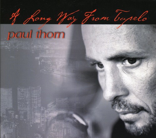Paul Thorn - Long Way from Tupelo