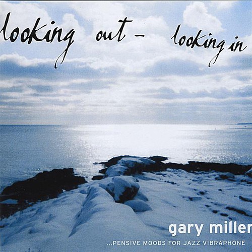 Gary Miller - Looking Out- Looking in