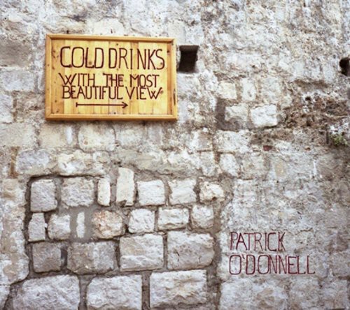 Patrick Odonnell - Cold Drinks with the Most Beautiful View