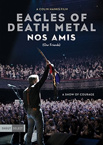 EAGLES OF DEATH METAL: NOS AMIS (OUR FRIENDS)