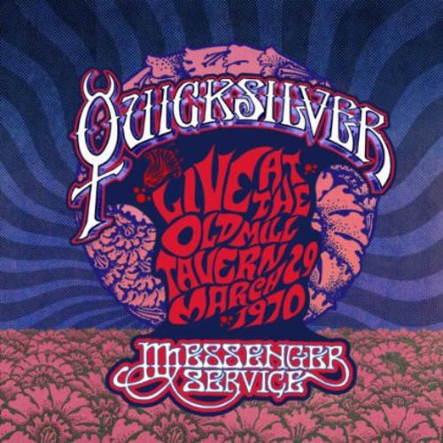 Quicksilver Messenger Service - Live at the Old Mill Tavern: March 29 1970