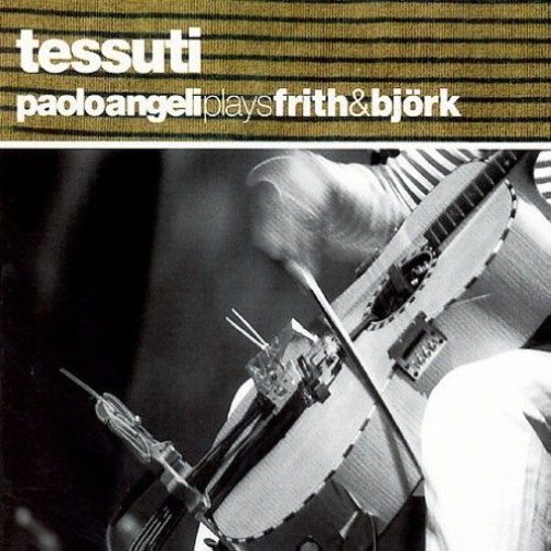Tessuti: Music of Bjork & Fred Frith