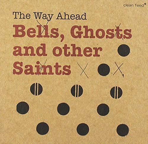 Bells Ghosts & Other Saints [Import]
