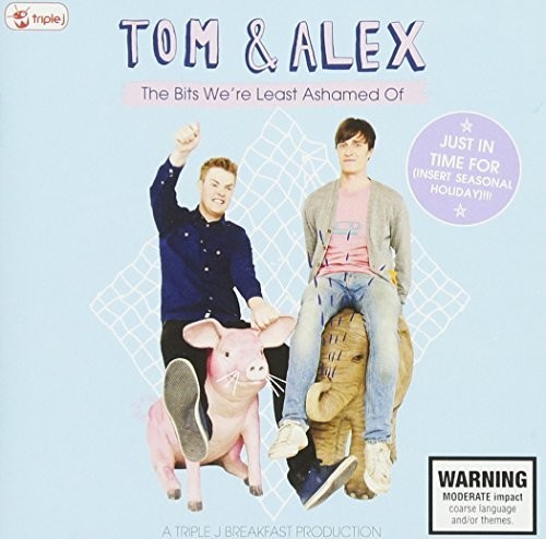 TRIPLE J TOM & ALEX-THE BITS WERE LEAST ASHAMED O