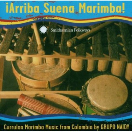 Arriba Suena Marimba: Currulao Marimba Music From Colombia