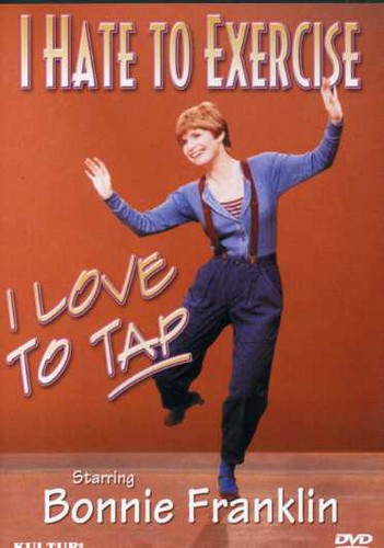 I Hate to Exercise I Love to Tap