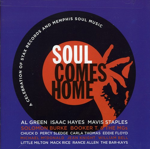 Soul Comes Home: A Celebration Of Stax Records and Memphis Soul Music