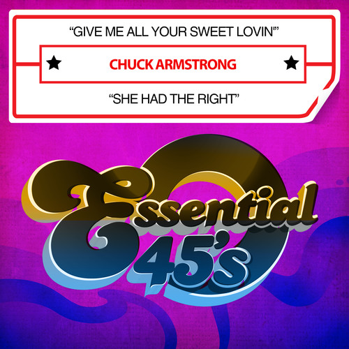 Give Me All Your Sweet Lovin / She Had Right