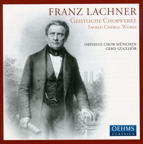 F.P. LACHNER - Sacred Choral Works
