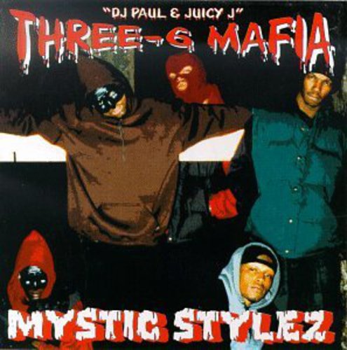 Mystic Stylez Three 6 Mafia - Mystic Stylez