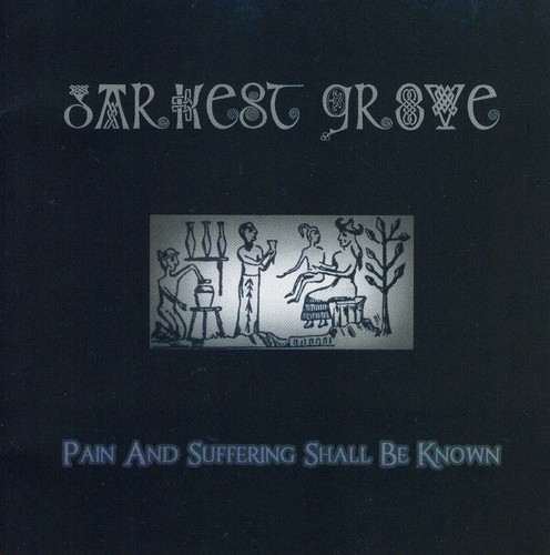 Darkest Grove - Pain & Suffering Shall Be Known
