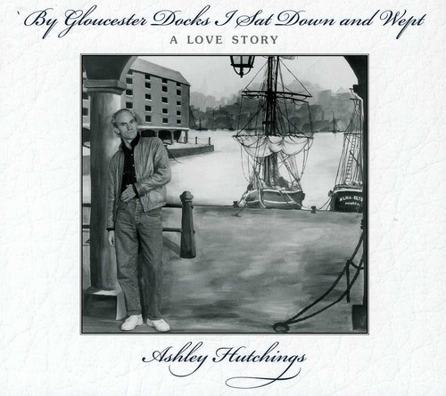 By Gloucester Docks I Sat & Wept [Import]